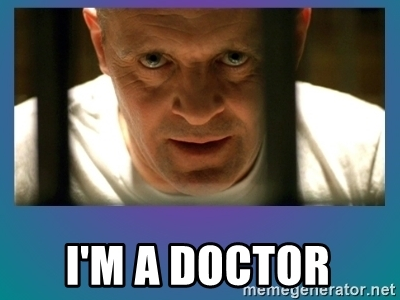 Trust me I'm a doctor meme: Doctor Lecter in the film The Silence of the Lambs